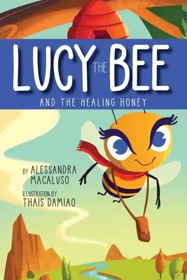 Včielka Lucy a liečivý med - Lucy the Bee and the Healing Honey