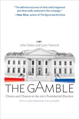Hazard: Voľba a šanca v prezidentských voľbách 2012 - aktualizované vydanie - The Gamble: Choice and Chance in the 2012 Presidential Election - Updated Edition