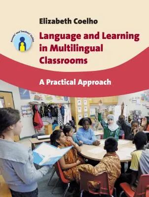 Jazyk a učenie vo viacjazyčných triedach: Praktický prístup - Language and Learning in Multilingual Classrooms: A Practical Approach