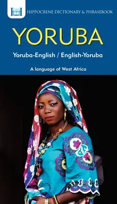 Yorubsko-anglický/anglicko-orubský slovník a frázový slovník - Yoruba-English/ English-Yoruba Dictionary & Phrasebook