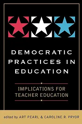 Demokratické postupy vo vzdelávaní: Dôsledky pre vzdelávanie učiteľov - Democratic Practices in Education: Implications for Teacher Education