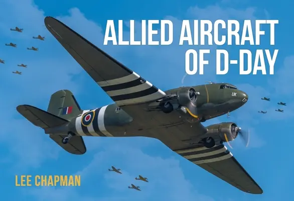 SPOJENECKÉ LIETADLÁ DŇA D - ALLIED AIRCRAFT OF DDAY