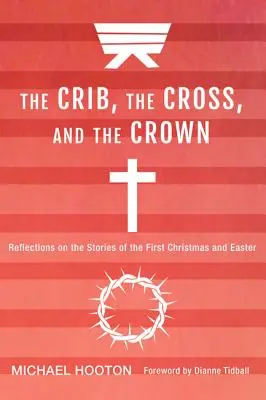 Jasličky, kríž a koruna - The Crib, the Cross, and the Crown