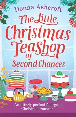 Malý vianočný čajík druhej šance: Dokonalá vianočná romanca s dobrým pocitom - The Little Christmas Teashop of Second Chances: The perfect feel good Christmas romance