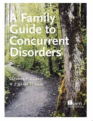 Sprievodca rodinou pri súbežných poruchách - A Family Guide to Concurent Disorders