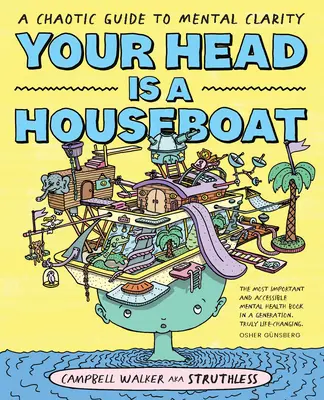 Vaša hlava je hausbót: Chaotický sprievodca duševnou čistotou - Your Head Is a Houseboat: A Chaotic Guide to Mental Clarity