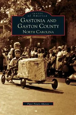 Gastonia a Gaston County: Severná Karolína - Gastonia and Gaston County: North Carolina