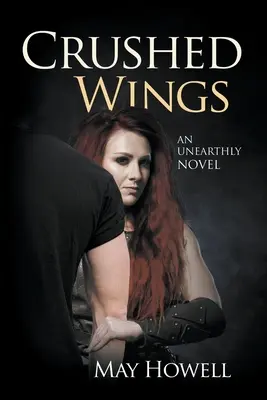 Rozdrvené krídla: An Unearthly Novel (Nepozemský román) - Crushed Wings: An Unearthly Novel