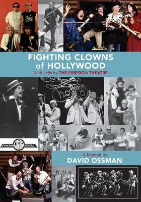 Bojoví klauni Hollywoodu: S laffmi od divadla FIRESIGN THEATRE - Fighting Clowns of Hollywood: With Laffs by THE FIRESIGN THEATRE