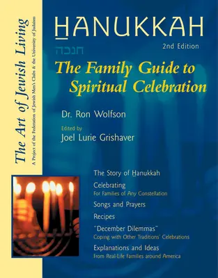 Chanuka (druhé vydanie): Rodinný sprievodca duchovnou oslavou - Hanukkah (Second Edition): The Family Guide to Spiritual Celebration