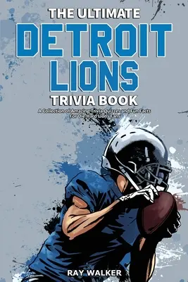 Najlepšia kniha zaujímavostí o Detroit Lions: Zbierka úžasných kvízov a zábavných faktov pre zarytých fanúšikov Detroitu Lions! - The Ultimate Detroit Lions Trivia Book: A Collection of Amazing Trivia Quizzes and Fun Facts for Die-Hard Lions Fans!