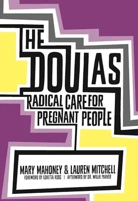 Duly: Radikálna starostlivosť o tehotné ženy - The Doulas: Radical Care for Pregnant People