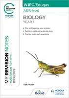 Moje poznámky k opakovaniu: WJEC/Eduqas AS/A-Level Year 1 Biology - My Revision Notes: WJEC/Eduqas AS/A-Level Year 1 Biology