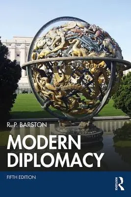 Moderná diplomacia (Barston R. P. (Graduate Institute University of Reading)) - Modern Diplomacy (Barston R. P. (Graduate Institute University of Reading))