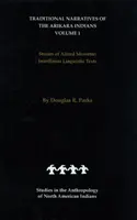 Tradičné rozprávania indiánov kmeňa Arikara (interlineárne preklady) 1. diel: Príbehy Alfreda Morsetta - Traditional Narratives of the Arikara Indians (Interlinear Translations) Volume 1: Stories of Alfred Morsette