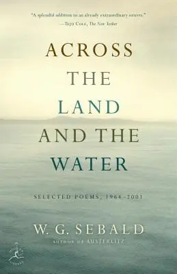 Cez zem a vodu: Vybrané básne, 1964-2001 - Across the Land and the Water: Selected Poems, 1964-2001