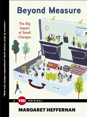 Nad rámec miery: Veľký vplyv malých zmien - Beyond Measure: The Big Impact of Small Changes