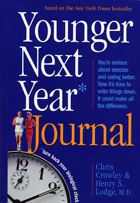 Denník Mladší v budúcom roku: Vráťte späť svoje biologické hodiny - Younger Next Year Journal: Turn Back Your Biological Clock