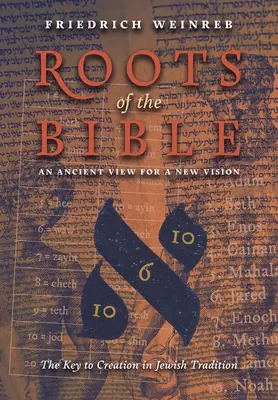 Korene Biblie: (Kľúč k stvoreniu v židovskej tradícii) - Roots of the Bible: An Ancient View For a New Vision (The Key to Creation in Jewish Tradition)