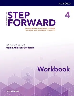 Step Forward 2e Level 4 Workbook (Pracovný zošit Krok vpred 2e úroveň 4): Jazykové vzdelávanie založené na štandardoch pre pracovnú a akademickú pripravenosť - Step Forward 2e Level 4 Workbook: Standards-Based Language Learning for Work and Academic Readiness
