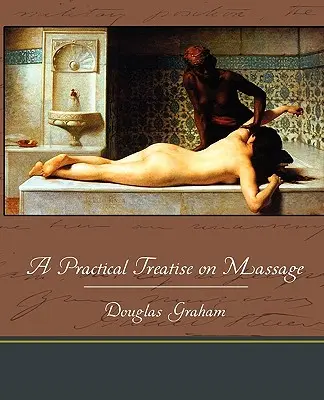 Praktické pojednanie o masáži - A Practical Treatise on Massage
