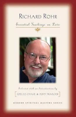 Richard Rohr: Základné učenie o láske - Richard Rohr: Essential Teachings on Love