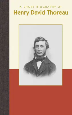 Krátky životopis Henryho Davida Thoreaua - A Short Biography of Henry David Thoreau