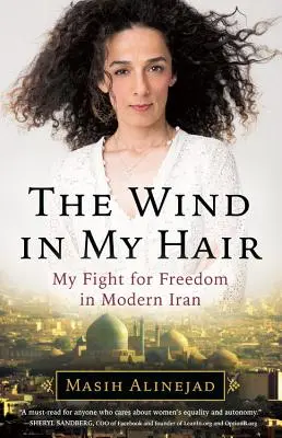 Vietor vo vlasoch: Môj boj za slobodu v modernom Iráne - The Wind in My Hair: My Fight for Freedom in Modern Iran