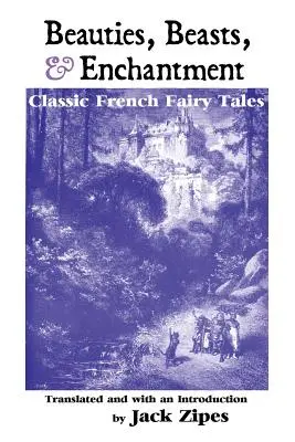 Krásky, zvieratá a kúzla: Klasické francúzske rozprávky - Beauties, Beasts and Enchantment: Classic French Fairy Tales