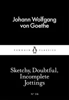 Náčrtky, pochybnosti, neúplné poznámky (Sketchy, Doubtful, Incomplete Jottings) - Sketchy, Doubtful, Incomplete Jottings