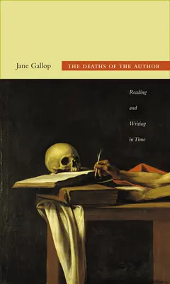 Smrť autora: Čítanie a písanie v čase - The Deaths of the Author: Reading and Writing in Time