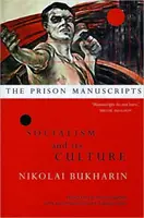 Väzenské rukopisy - Socializmus a jeho kultúra - Prison Manuscripts - Socialism and its Culture