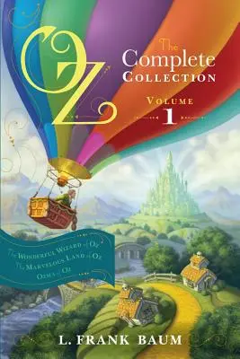 Oz, kompletná zbierka, zväzok 1, 1: Čarodejník z krajiny Oz; Podivuhodná krajina Oz; Ozma z krajiny Oz - Oz, the Complete Collection, Volume 1, 1: The Wonderful Wizard of Oz; The Marvelous Land of Oz; Ozma of Oz