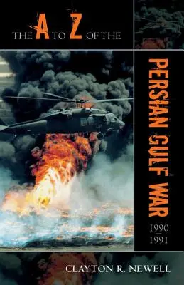 Vojna v Perzskom zálive 1990 - 1991 od A po Z - The A to Z of the Persian Gulf War 1990 - 1991