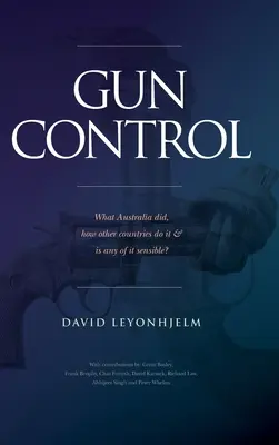 Kontrola zbraní: Je niečo z toho rozumné? - Gun Control: What Australia did, how other countries do it & is any of it sensible?