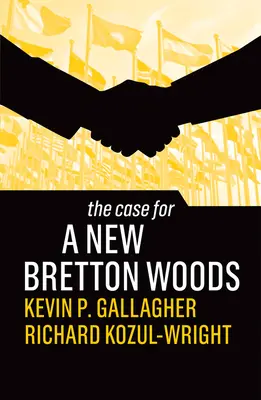 Prípad pre nový Bretton Woods - The Case for a New Bretton Woods