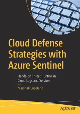 Stratégie obrany cloudu pomocou Azure Sentinel: Praktický lov hrozieb v cloudových protokoloch a službách - Cloud Defense Strategies with Azure Sentinel: Hands-On Threat Hunting in Cloud Logs and Services