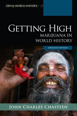 Dostať sa vysoko: Marihuana vo svetových dejinách, aktualizované vydanie - Getting High: Marijuana in World History, Updated Edition