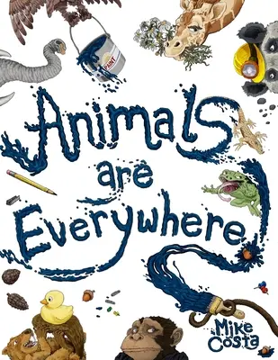 Zvieratá sú všade: A counting and ryming, seek and find, picture book for children. - Animals Are Everywhere: A counting and rhyming, seek and find, picture book for children.