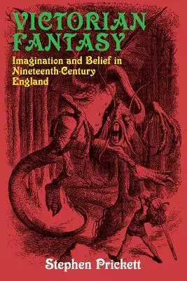 Viktoriánska fantázia: predstavivosť a viera v Anglicku devätnásteho storočia - Victorian Fantasy: Imagination and Belief in Nineteenth-Century England