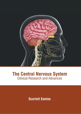 Centrálny nervový systém: Klinický výskum a pokroky - The Central Nervous System: Clinical Research and Advances