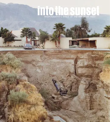 Do západu slnka: Vydanie: Západný slnkočas, prepis: Do západu slnka, prepis: Fotografický obraz amerického Západu - Into the Sunset: Photography's Image of the American West