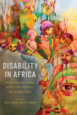 Zdravotné postihnutie v Afrike: inklúzia, starostlivosť a etika ľudskosti - Disability in Africa: Inclusion, Care, and the Ethics of Humanity