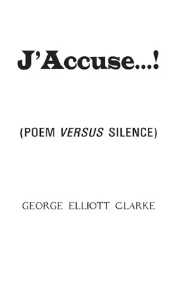 J'Accuse...!: (Báseň proti mlčaniu) - J'Accuse...!: (Poem Versus Silence)