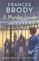 Vražda vnútri - prvá záhada v úplne novej klasickej kriminálnej sérii - Murder Inside - The first mystery in a brand new classic crime series