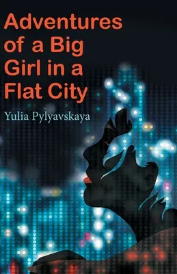 Dobrodružstvá veľkého dievčaťa v rovinatom meste - Adventures of a Big Girl in a Flat City