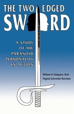Dvojsečný meč: Štúdia o paranoidnej osobnosti v praxi - The Two-Edged Sword: A Study of the Paranoid Personality in Action