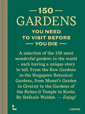 150 záhrad, ktoré musíte navštíviť pred smrťou - 150 Gardens You Need to Visit Before You Die
