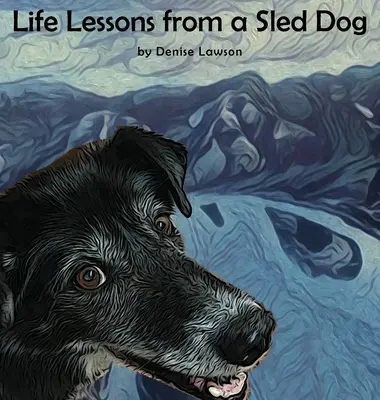 Životné lekcie od psa na saniach - Life Lessons from a Sled Dog