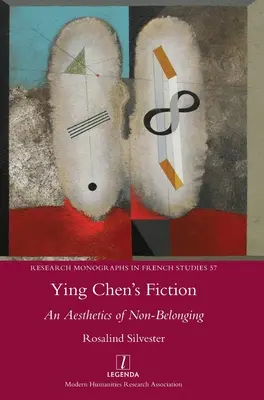 Ying Chen's Fiction: Estetika nezapadnutia - Ying Chen's Fiction: An Aesthetics of Non-Belonging